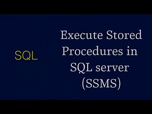 How to Execute Stored Procedures in SQL server (SSMS)