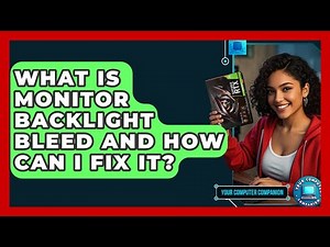 What Is Monitor Backlight Bleed And How Can I Fix It? - Your Computer Companion
