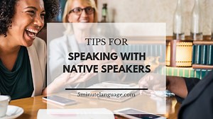 Top tips for speaking with native speakers