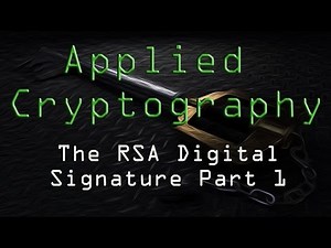 Applied Cryptography: The RSA Digital Signature - Part 1