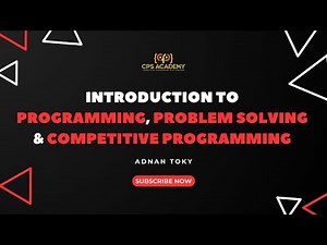 Introduction to Programming, Problem Solving & Competitive Programming – Adnan Toky