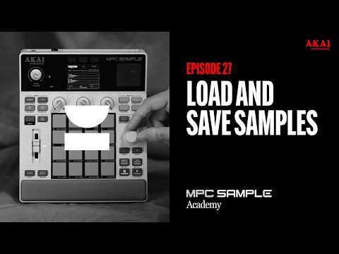 Getting Started with MPC Sample | Load and Save Samples