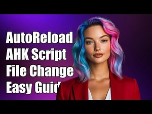 Automatically Reload AutoHotkey Script on File Change: Easy Guide