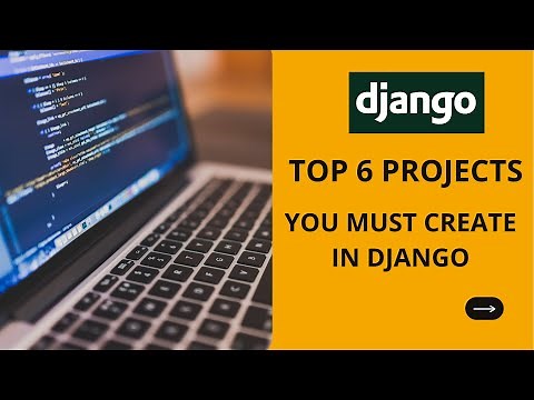 Top 6 project you must do in Django to get a job easily.