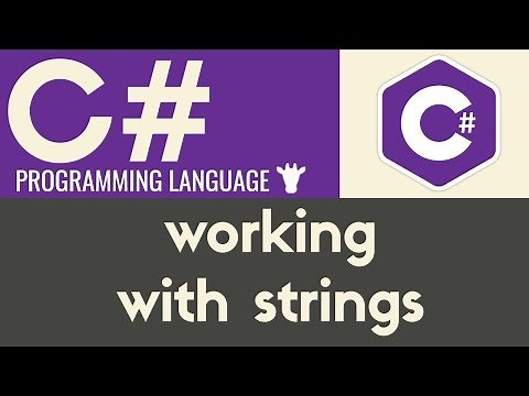 Working With Strings | C# | Tutorial 6
