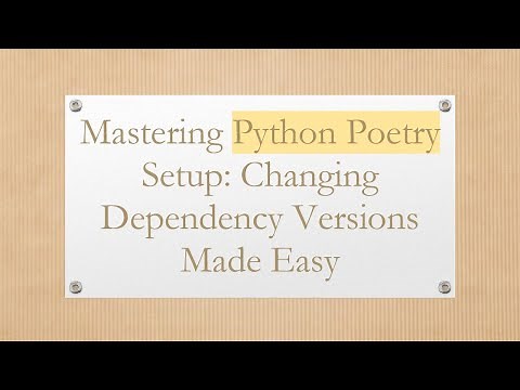 Mastering Python Poetry Setup: Changing Dependency Versions Made Easy