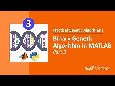 Binary Genetic Algorithm in MATLAB - Part B - Practical Genetic Algorithms Series