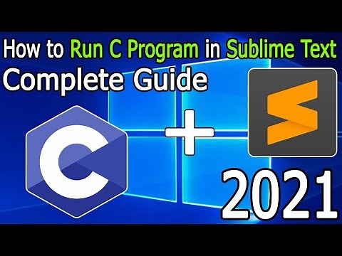 How to Run C Program in Sublime Text on Windows 10 [ 2021 Update ] Sublime + MinGW Compiler