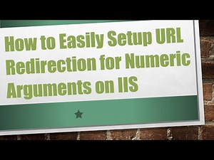 How to Easily Setup URL Redirection for Numeric Arguments on IIS