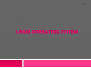 Linux Operating system - SlideServe