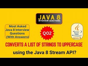 Java Interview Questions and Answers Q2 Convert List of Strings to Uppercase using Java 8 Stream API