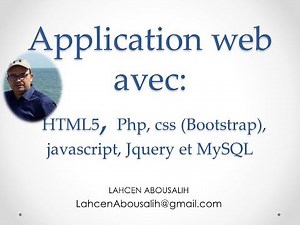 Partie1- Application web avec HTML5, Php, css Bootstrap, javascript, Jquery et MySQL( Présentation)