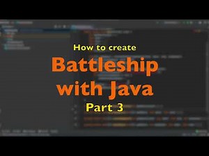 How to create Battleship with Java (from scratch!) Part (3 of 3)