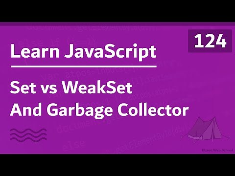 Learn JavaScript In Arabic 2021 - #124 - Set vs WeakSet And Garbage Collector