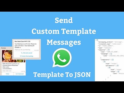 Send WhatsApp Custom Template Messages | Template to JSON request | Read the Template Documentation