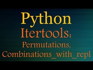 Python Tutorials - Itertools Playlist (Permutations, Combinations)