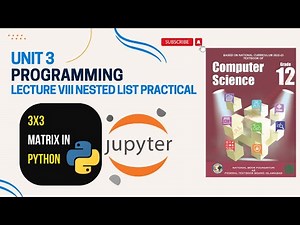 How to Use Nested List in Python | 3x3 Matrix Example | Class 12 Computer Unit 3 Practical | Jupyter