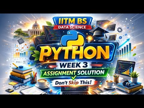 IITM BS Python Week 3 Graded assignment solution ‪@IITMadrasBSDegreeProgramme‬