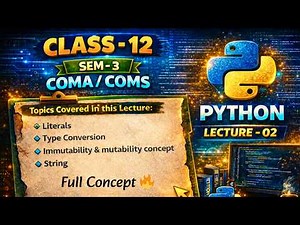 L2: Literals, Type Conversion, String | Class 12 Sem 3 Python | Computer Application & Science 🔥