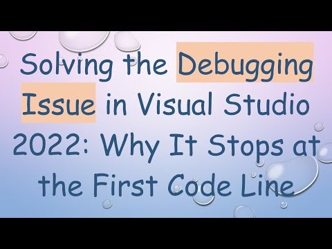 Solving the Debugging Issue in Visual Studio 2022: Why It Stops at the First Code Line
