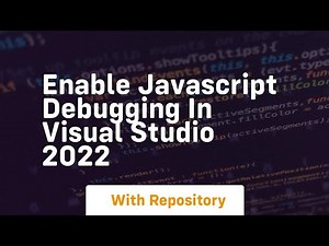 enable javascript debugging in visual studio 2022