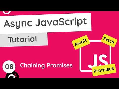 Asynchronous JavaScript Tutorial #8 - Chaining Promises