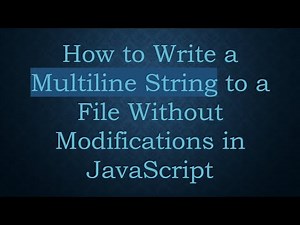 How to Write a Multiline String to a File Without Modifications in JavaScript