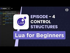 Lua Control Statements Tutorial | If Else, For & While Loops with Tables - Ep. 4