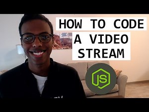 How To Code A Video Streaming Server in NodeJS