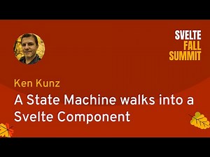 Ken Kunz - A State Machine walks into a Svelte Component