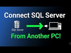 How to Connect to SQL Server from Another Computer