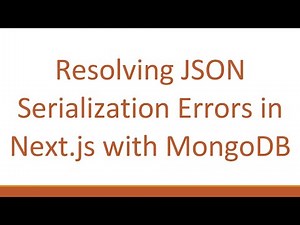 Resolving JSON Serialization Errors in Next.js with MongoDB