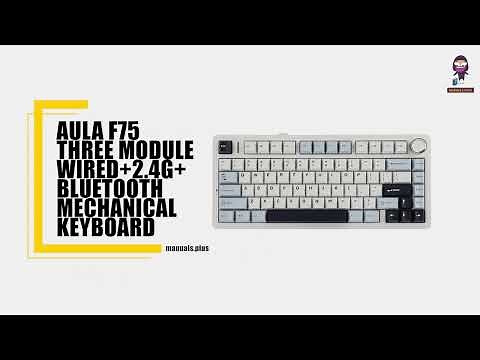AULA F75: Ultimate Three-Mode Mechanical Keyboard Setup & Features Guide
