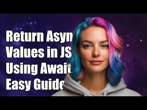 How to Return Values from Async Functions Using Async/Await in JavaScript