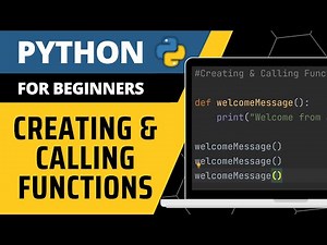 Python For Beginners - Creating & Calling Functions Explained