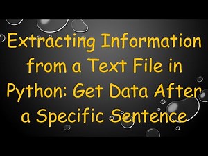 Extracting Information from a Text File in Python: Get Data After a Specific Sentence