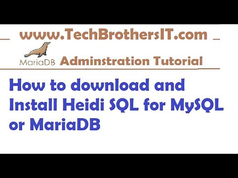 HeidiSQL Tutorial - How to download and Install Heidi SQL for MySQL or MariaDB | MariaDB Tutorial