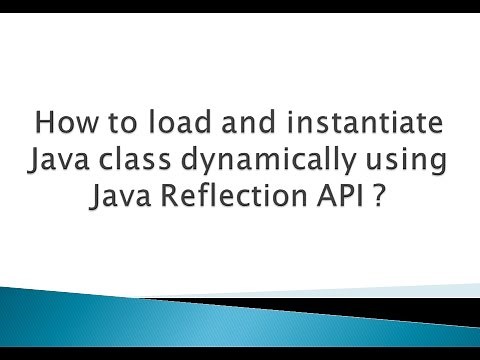 How to load and instantiate Java class dynamically using Java Reflection API ?
