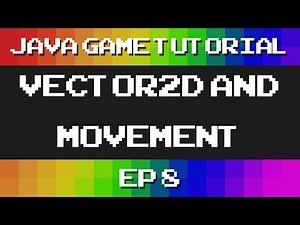 Java Game Tutorial: Ep 8 - Vector2D and Movement