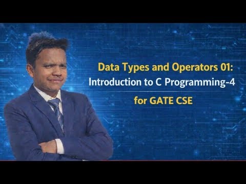 Data Types and Operators 01: Introduction to C Programming-4 | for GATE CSE