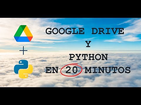 Aprende a usar Google Drive con Python en 20 minutos 😃💻-Learn Python and Google Drive in 20 minutes