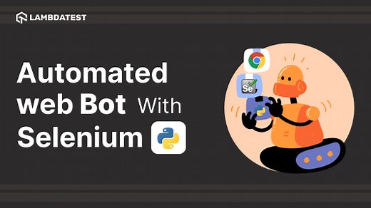 How To Create Automated Web Bot With Selenium In Python | TestMu AI (Formerly LambdaTest)
