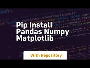 pip install pandas numpy matplotlib
