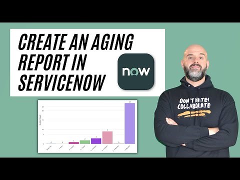 How To Create A ServiceNow Aging Report