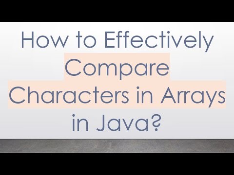 How to Effectively Compare Characters in Arrays in Java?