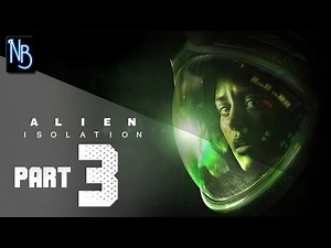 Alien Isolation Walkthrough Part 3 (No Commentary)