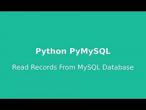 Python PyMySQL Tutorial 4 : Read Records From MySQL Database