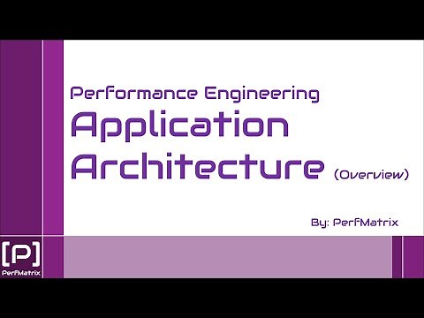 Performance Engineering - Application Architecture - Overview