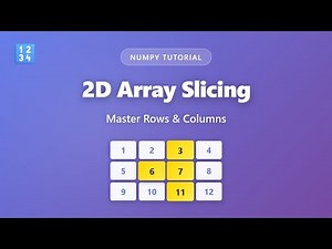 NumPy 2D Array Slicing Tutorial - Master Rows & Columns for Beginners