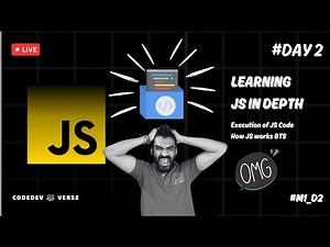 Execution of JavaScript & How JS Works Behind the Scenes || Day 2 || M1_D2 || CodeDev Verse